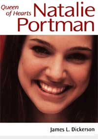 Natalie Portman: Queen of Hearts by James L. Dickerson
