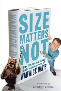 Size Matters Not The Extraordinary Life and Career of Warwick Davis