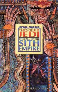 Star Wars Tales of the Jedi The Fall of the Sith Empire