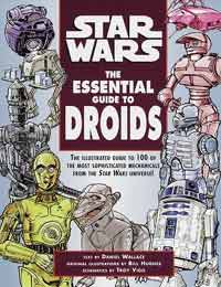Star Wars The Essential Guide to Droids by Daniel Wallace