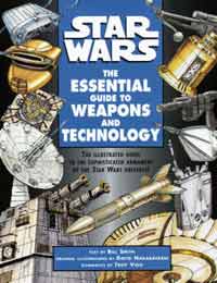 Star Wars The Essential Guide to Weapons and Technology by Bill Smith