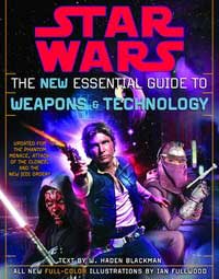 Star Wars The New Essential Guide to Weapons and Technology by W. Haden Blackman