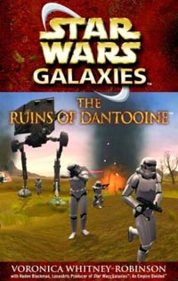 Star Wars Galaxies The Ruins of Dantooine by Voronica Whitney-Robinson