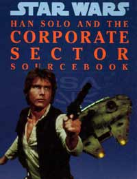 Star Wars Han Solo and the Corporate Sector Sourcebook