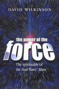 The Power of the Force Spirituality of the Star Wars Films