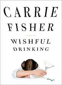 Wishful Drinking by Carrie Fisher