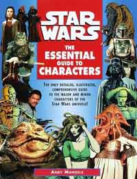 Star Wars The Essential Guide to Characters by Andy Mangels