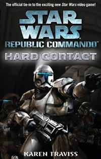 Star Wars Republic Commando Hard Contact by Karen Traviss
