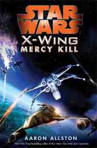 Star Wars X-Wing Mercy Kill by Aaron Allston